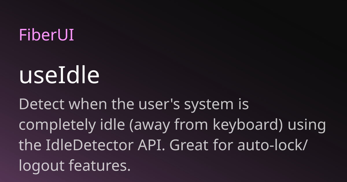 useIdle | Fiber UI